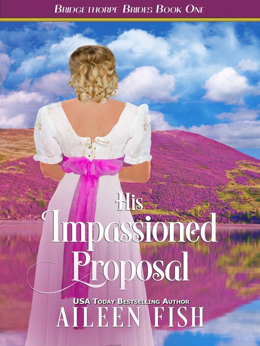 Title details for His Impassioned Proposal by Aileen Fish - Available